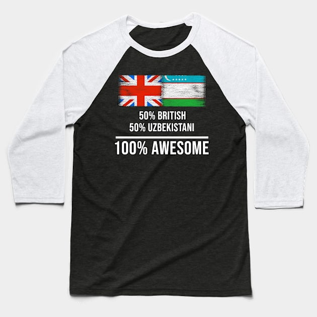 50% British 50% Uzbekistani 100% Awesome - Gift for Uzbekistani Heritage From Uzbekistan Baseball T-Shirt by Country Flags